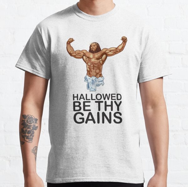 Bodybuilder Gifts For Men Hallowed Be Thy Gains Funny Gym T-Shirt