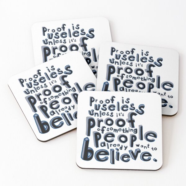 Item preview, PROOF IS USELESS | UNLESS PEOPLE ALREADY BELIEVE IT designed and sold by axelle1410.