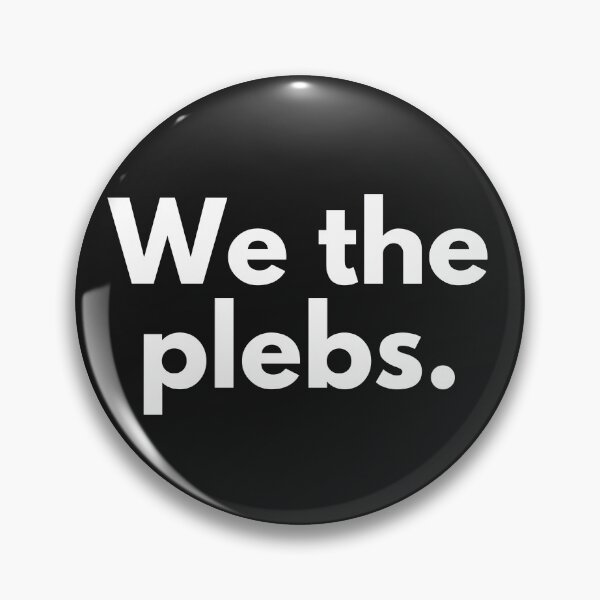 Item preview, We the plebs. designed and sold by Trufictioneer.