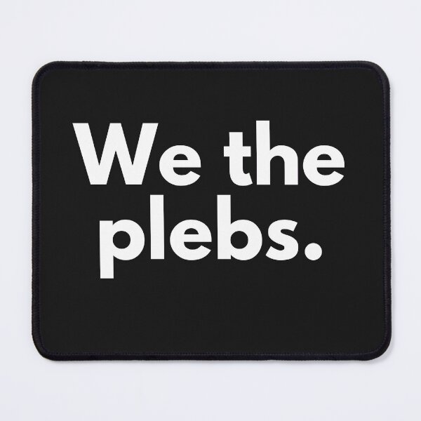 Item preview, We the plebs. designed and sold by Trufictioneer.