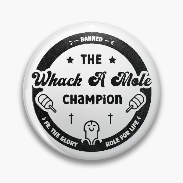Item preview, Whack A Mole Champion - Banned from the Glory Hole designed and sold by Proudcastle.