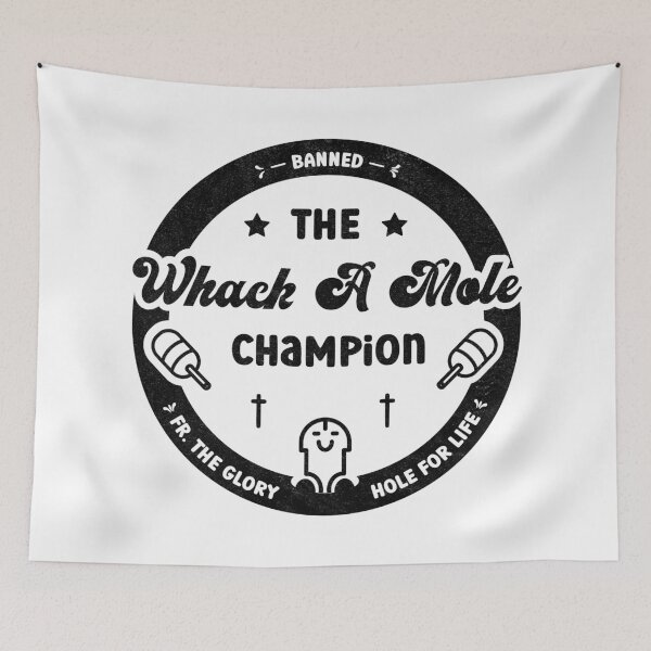 Item preview, Whack A Mole Champion - Banned from the Glory Hole designed and sold by Proudcastle.
