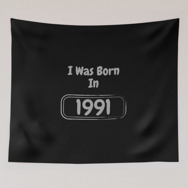 Item preview, I Was Born In 1991 designed and sold by mh7shop.