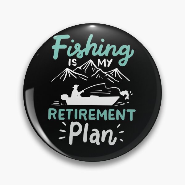 Item preview, Fishing: Fishing Is My Retirement Plan designed and sold by Martin Kleist.