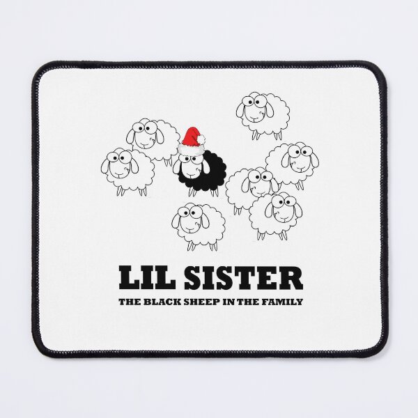 Item preview, Christmas Lil Sister the Black Sheep in The Family - Funny designed and sold by NGAGE "LIVE LIFE".