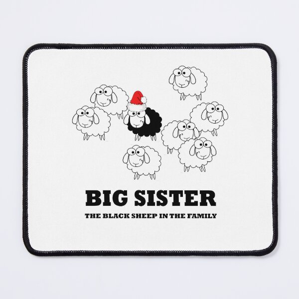 Item preview, Christmas Big Sister the Black Sheep in The Family - Funny designed and sold by NGAGE "LIVE LIFE".