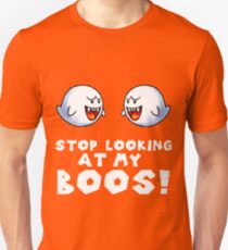 Stop Looking at my Boos! Unisex T-Shirt