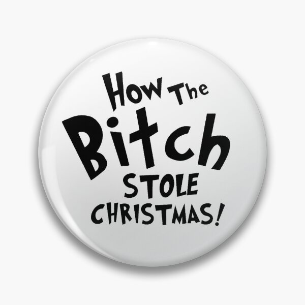 Item preview,  How The Bitch Stole Christmas T-shirt,women t-shirt,Women Gift T-shirt designed and sold by Djikou.