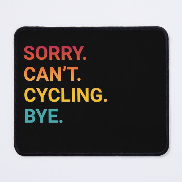 Item preview, Sorry Can't CYCLING Bye Funny CYCLING designed and sold by YukiShop.