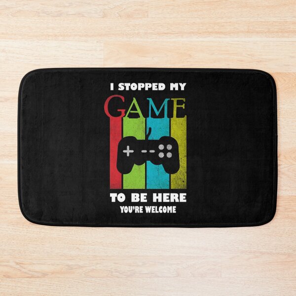 Item preview, I Stopped My Game To Be Here You're Welcome  designed and sold by sichaz.