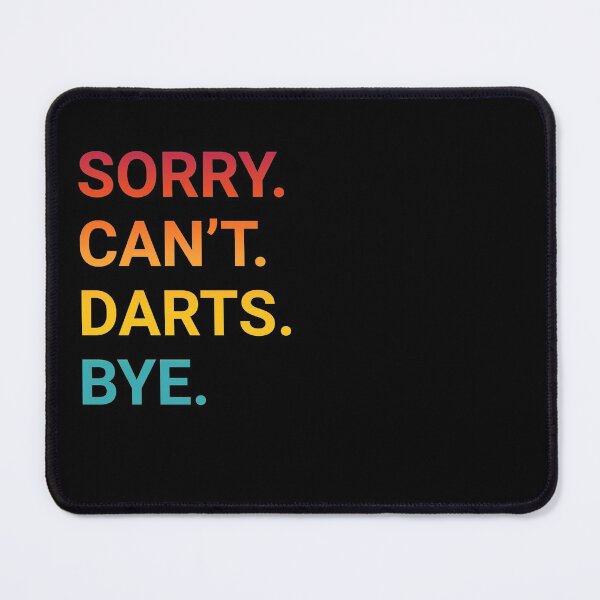 Item preview, Sorry Can't DARTS Bye Funny DARTS designed and sold by YukiShop.