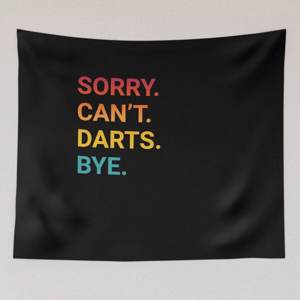 Item preview, Sorry Can't DARTS Bye Funny DARTS designed and sold by YukiShop.