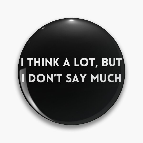 Item preview, "I think a lot, but I don’t say much" for Introverts designed and sold by adelferhat.
