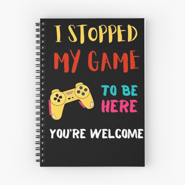 Item preview, I Stopped My Game To Be Here You're Welcome  designed and sold by sichaz.