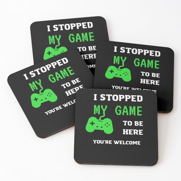 Item preview, I Stopped My Game To Be Here You're Welcome  designed and sold by sichaz.