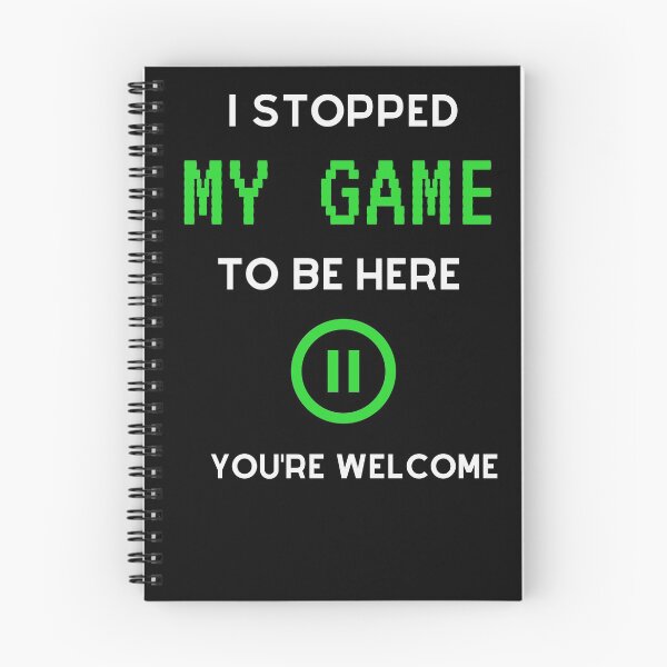 Item preview, I Stopped My Game To Be Here You're Welcome  designed and sold by sichaz.