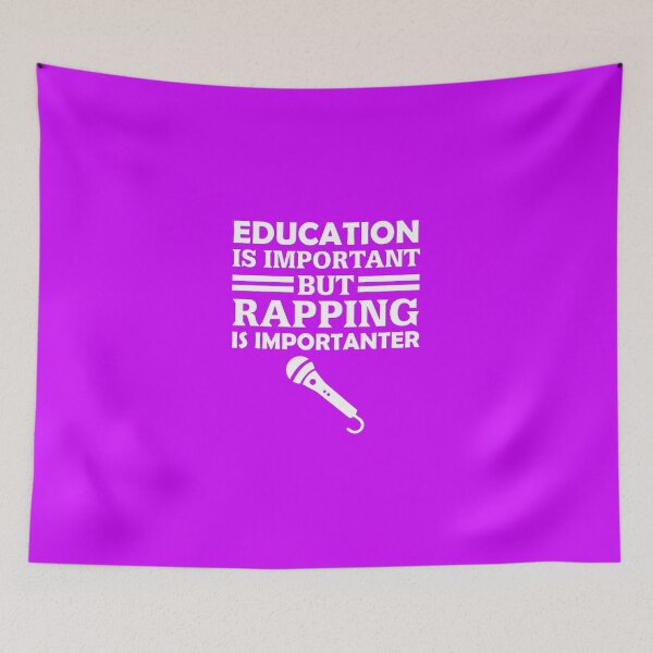 Item preview, Education Is Important But Rapping Is Importanter Funny Rapper  designed and sold by AlwaysAwesome.