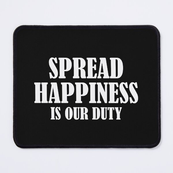 Item preview, Spread happiness is our duty designed and sold by Yawarhassan9621.