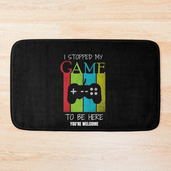 Item preview, I Stopped My Game To Be Here You're Welcome  designed and sold by sichaz.