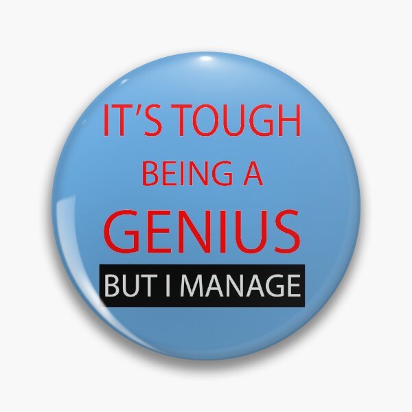 Item preview, It's Tough being a Genius But I Manage designed and sold by KefinStore.