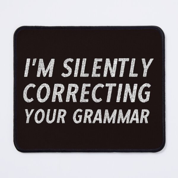 Item preview, Funny I'm Silently Correcting Your Grammar Sarcastic designed and sold by solimangomaa.