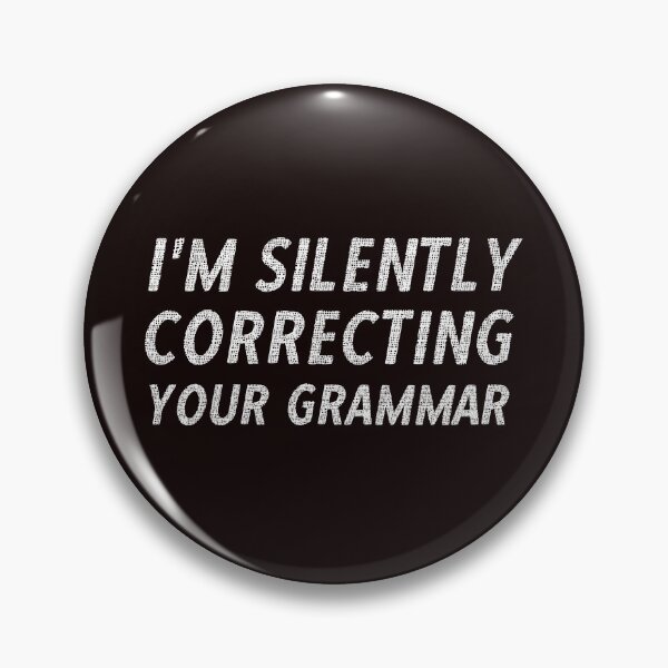 Item preview, Funny I'm Silently Correcting Your Grammar Sarcastic designed and sold by solimangomaa.