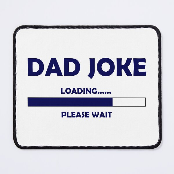 Item preview, Dad Joke Loading Please Wait designed and sold by Skipperatthebay.
