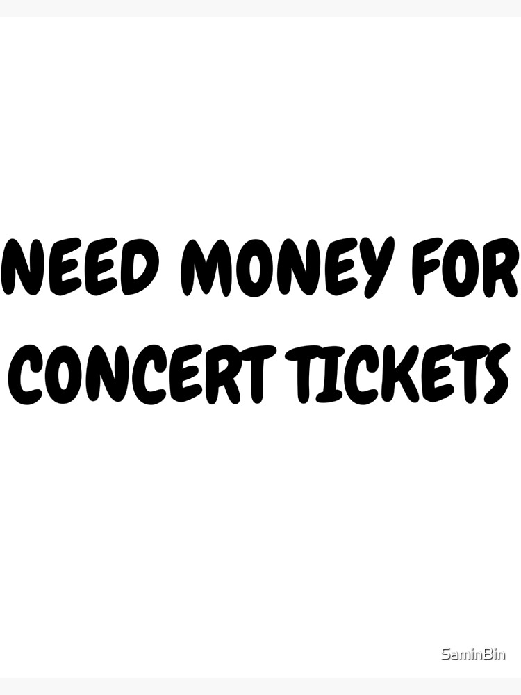 Please donate money to my concert ticket fund Sticker for Sale by SaminBin