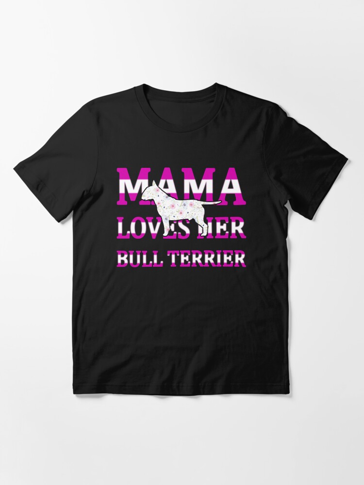 Alternate view of Mama Loves Her Bull Terrier Essential T-Shirt