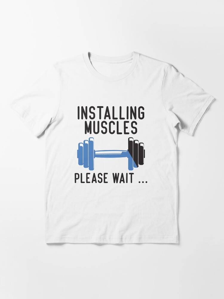Alternate view of Installing Muscles - Please Wait... Essential T-Shirt