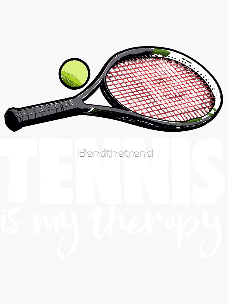 Tennis Is My Therapy by Bendthetrend