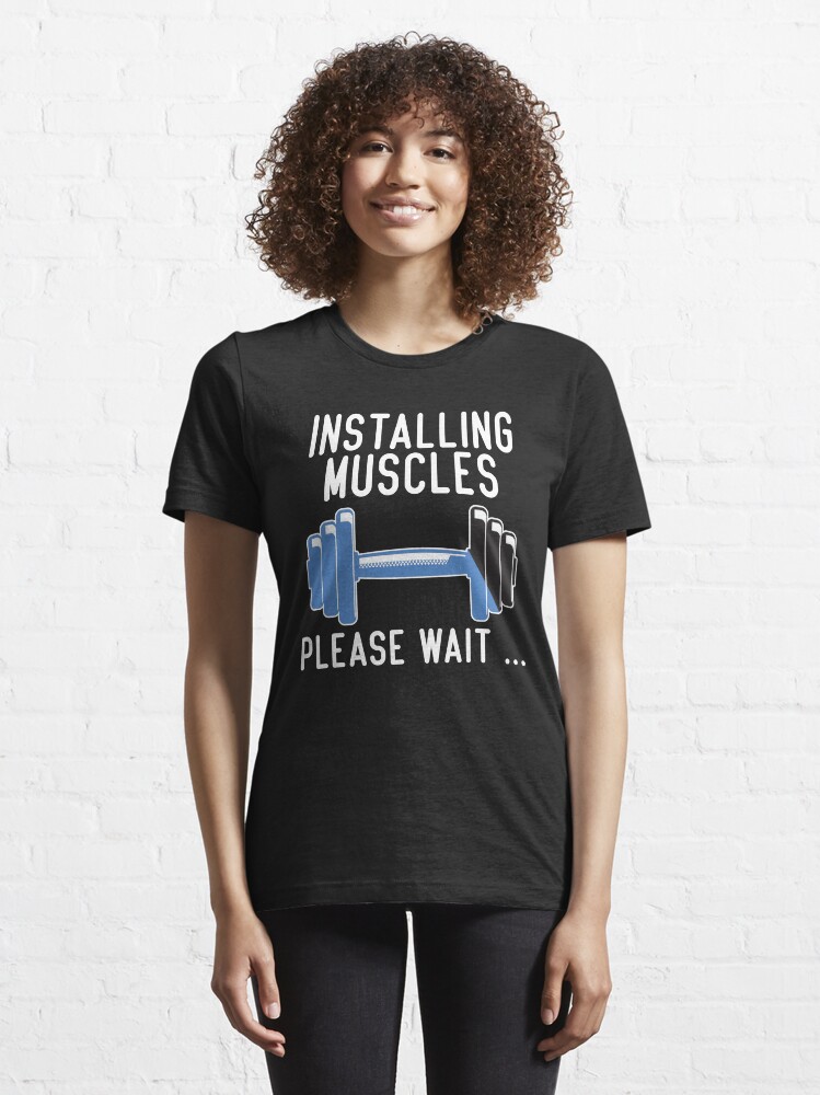 Alternate view of Installing Muscles - Please Wait... Essential T-Shirt