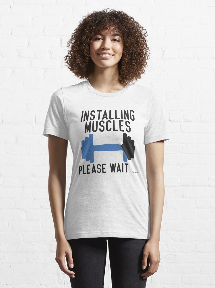 Alternate view of Installing Muscles - Please Wait... Essential T-Shirt