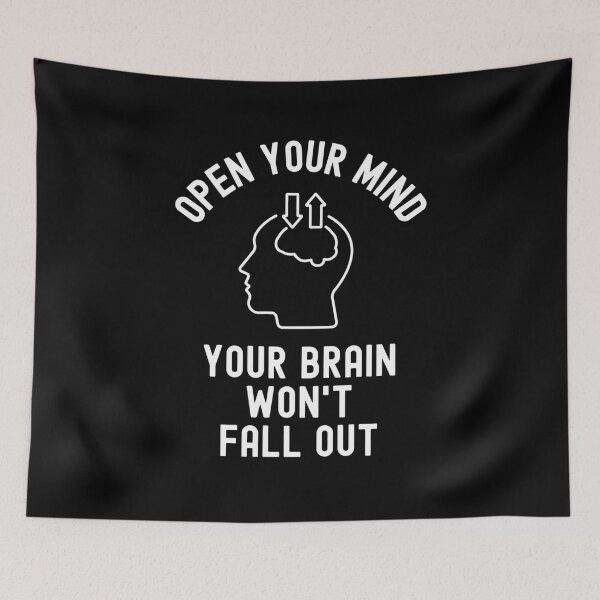 Item preview, Open your mind. Your brains won't fall out! Promise. designed and sold by Kevin de La Tour.