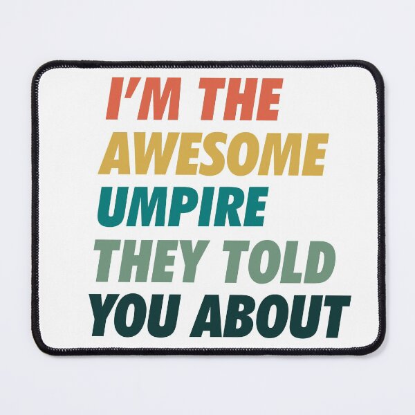 Item preview, That Umpire they told you about designed and sold by NeoDhl.