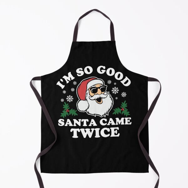 Item preview, Funny Adult Christmas I'm So Good Santa Came Twice designed and sold by ohmier.