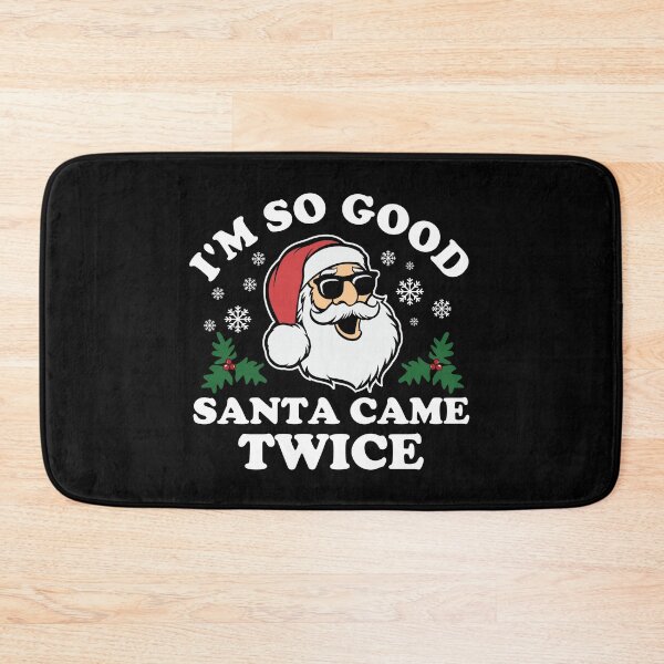 Item preview, Funny Adult Christmas I'm So Good Santa Came Twice designed and sold by ohmier.