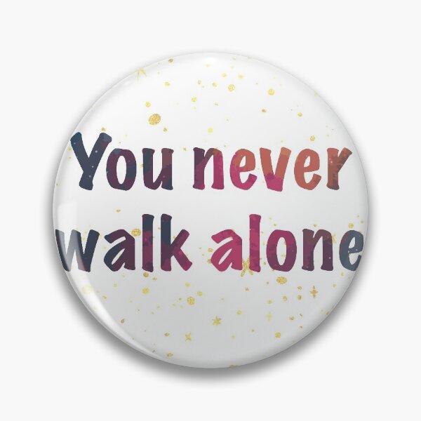 Item preview, You Never Walk Alone designed and sold by mschubbybunny.