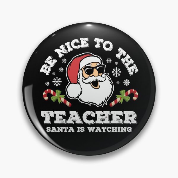 Item preview, Be Nice To The Teacher Santa is Watching designed and sold by ohmier.