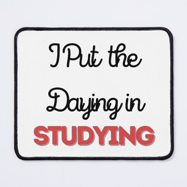 Item preview, I put the dying in studying designed and sold by oufa.