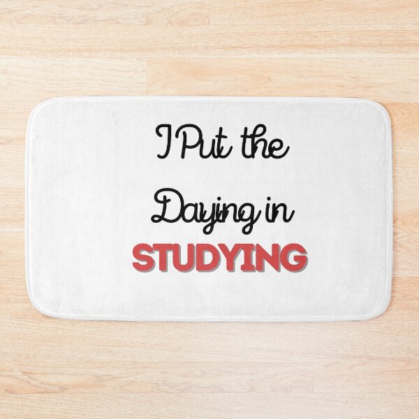 Item preview, I put the dying in studying designed and sold by oufa.
