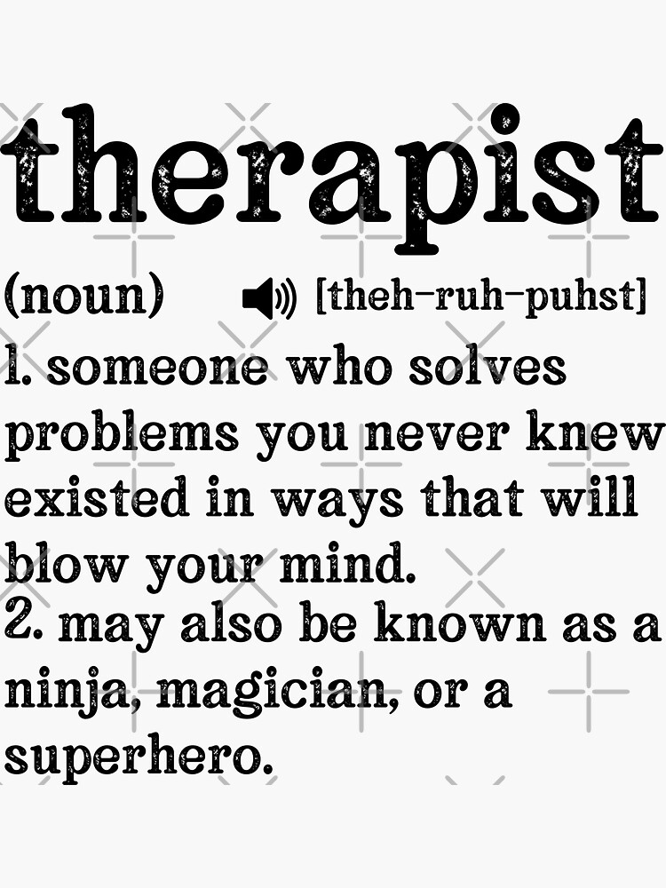 therapist-definition-someone-who-solves-problems-you-never-knew