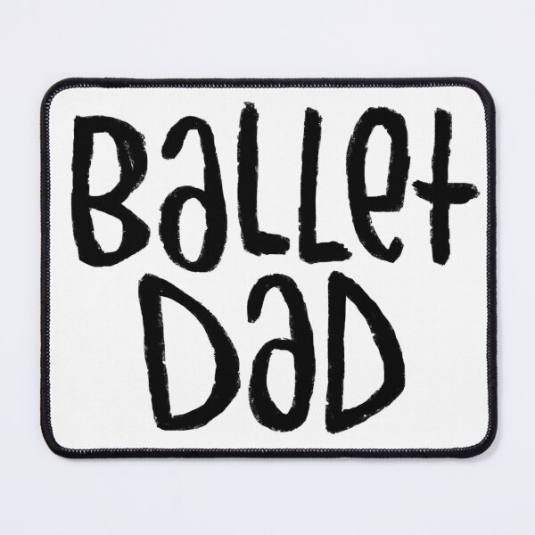 Item preview, Ballet Dance Dad, Typography Ballet Dad designed and sold by danceink.