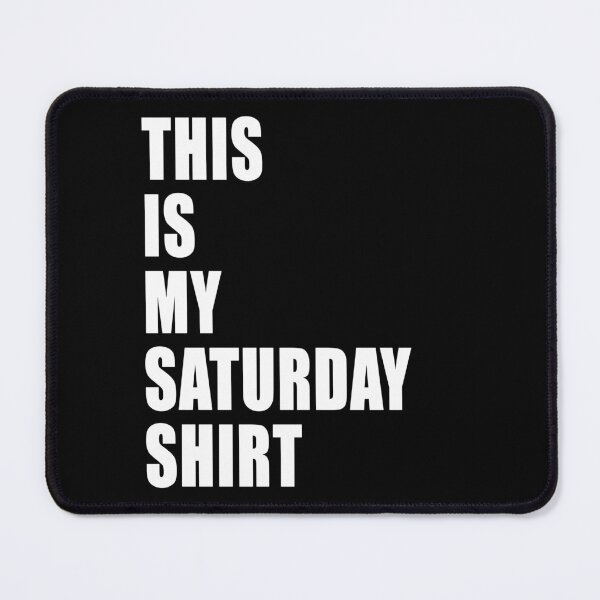 Item preview, This Is My Saturday Shirt Dumb Funny Dad Joke designed and sold by Jason Gilbert.