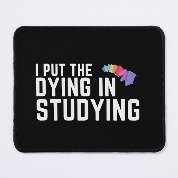 Item preview, Copy of I put the dying in studying designed and sold by oufa.