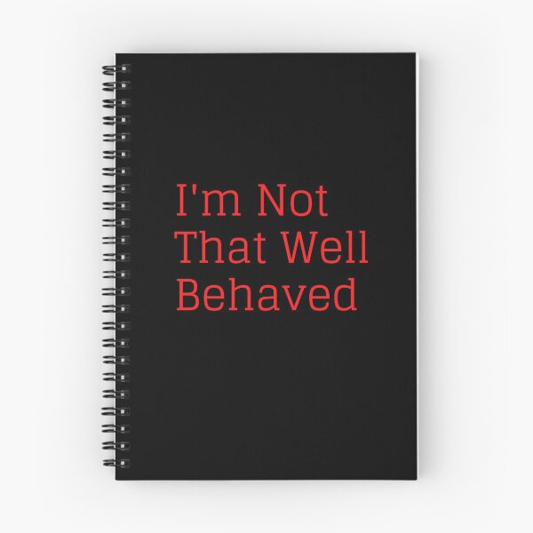 Item preview, I'm Not That Well Behaved designed and sold by SameGirlNwTrcks.