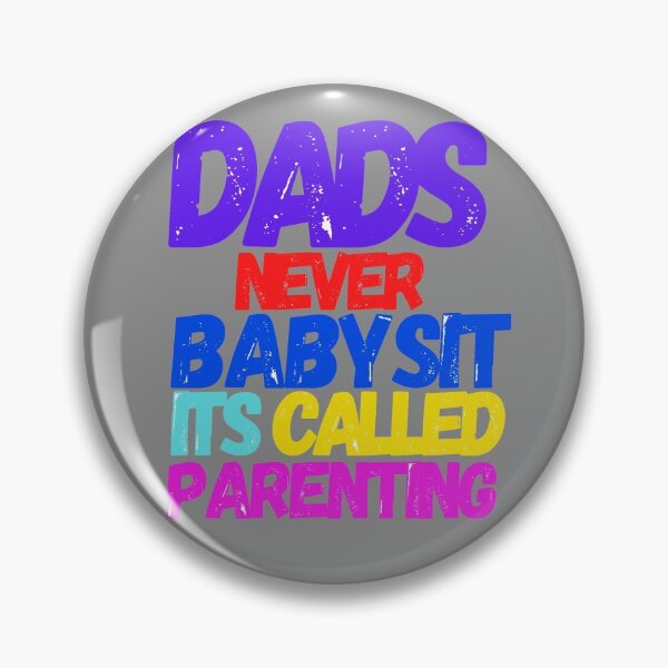 Item preview, Dad's Never Babysit It's Called Parenting designed and sold by Reddiamond3 ⭐⭐⭐⭐⭐.