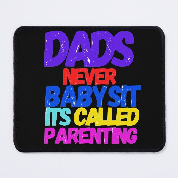 Item preview, Dad's Never Babysit It's Called Parenting designed and sold by Reddiamond3 ⭐⭐⭐⭐⭐.
