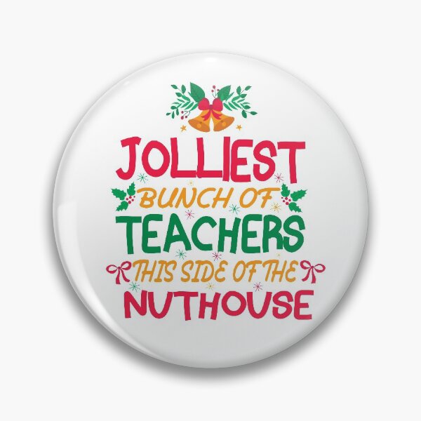Item preview, Jolliest Bunch Of Teachers on This Side of the Nuthouse designed and sold by ChanUus.