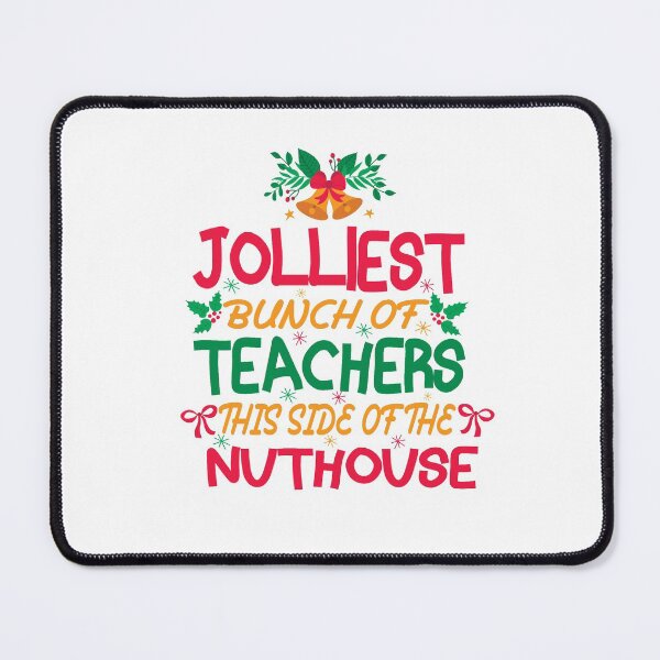 Item preview, Jolliest Bunch Of Teachers on This Side of the Nuthouse designed and sold by ChanUus.